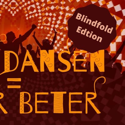 Meer dansen = Meer beter! Blindfold Edition