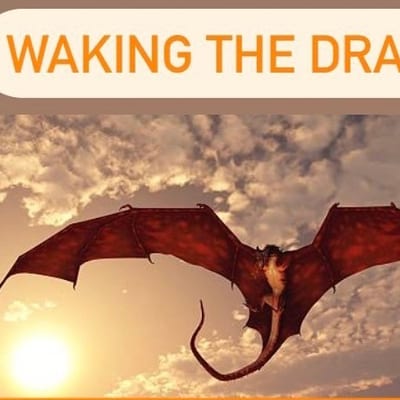 Waking the Dragon!