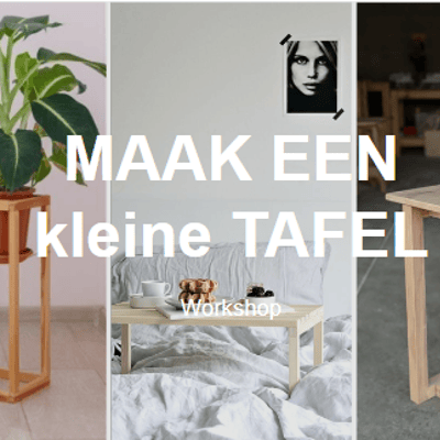Workshop: Maak een kleine tafel