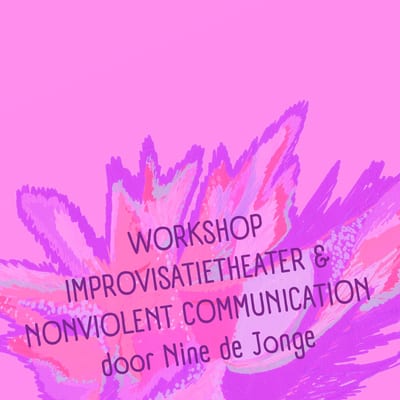Improvisatietheater en geweldloze communicatie (drieluik)