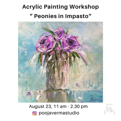 Acrylic Painting Workshop - “ Peonies in Impasto“